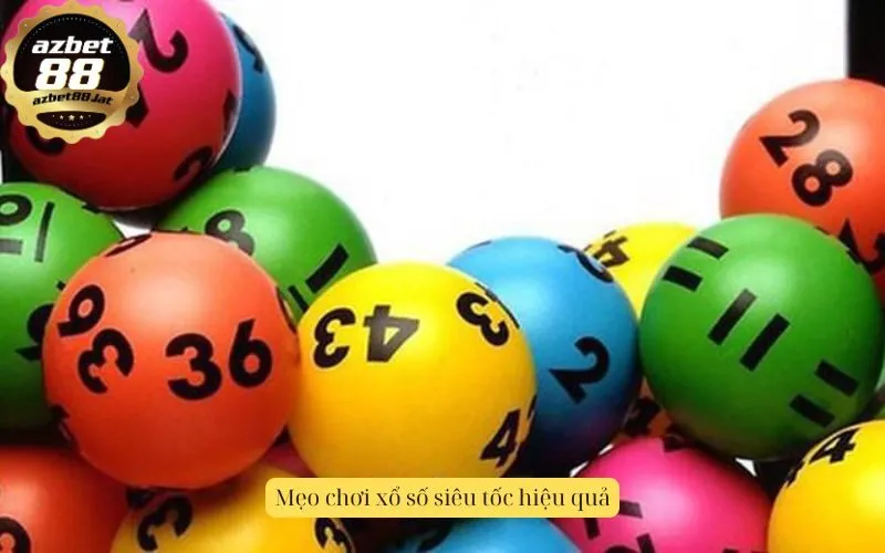 Mẹo chơi xổ số siêu tốc hiệu quả