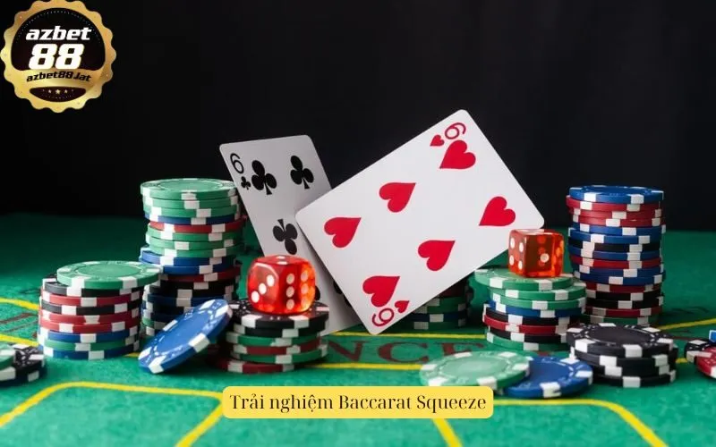Trải nghiệm Baccarat Squeeze
