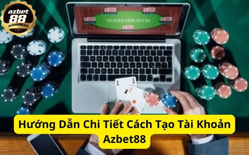 Hướng Dẫn Chi Tiết Cách Tạo Tài Khoản Azbet88