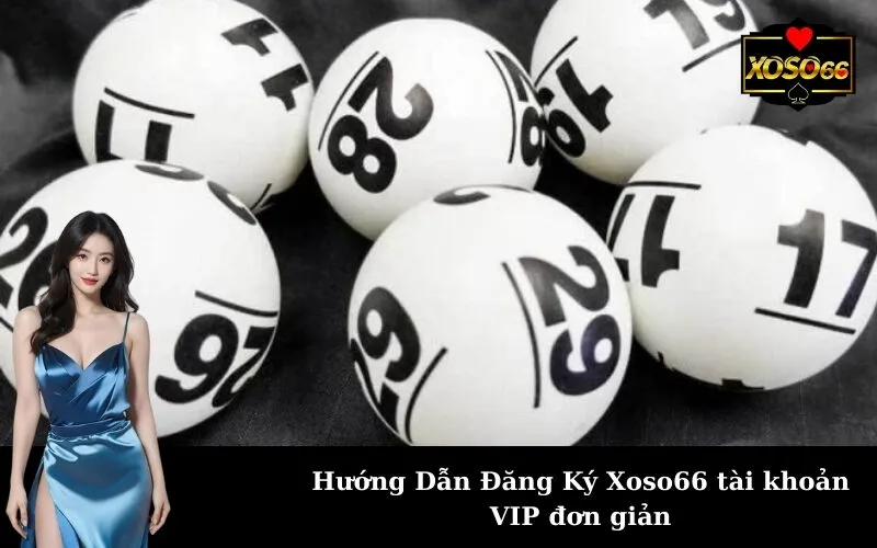Hướng Dẫn Đăng Ký Xoso66 tài khoản VIP đơn giản