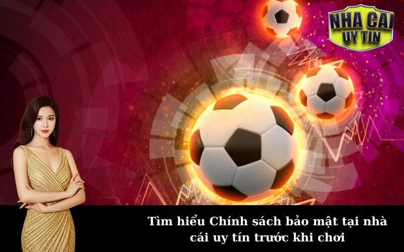 Tìm hiểu Chính sách bảo mật tại nhà cái uy tín trước khi chơi