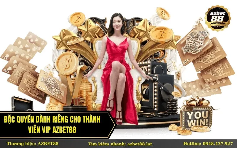 Đặc quyền dành riêng cho thành viên VIP azbet88
